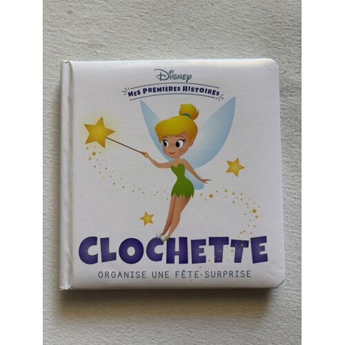 Disney Mes Premières Histoires Clochette Organise Une Fête Surprise