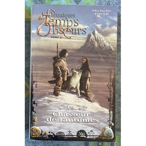 Chroniques Des Temps Obscurs Tome 6 Par Michelle Paver