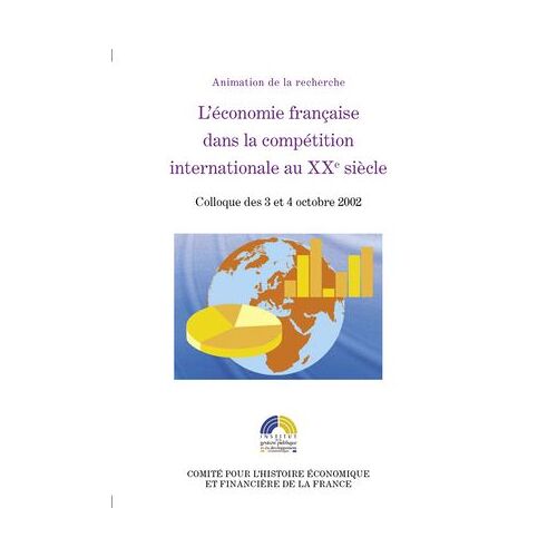 L'économie Française Dans La Compétition Internationale Au Xxe Siècle