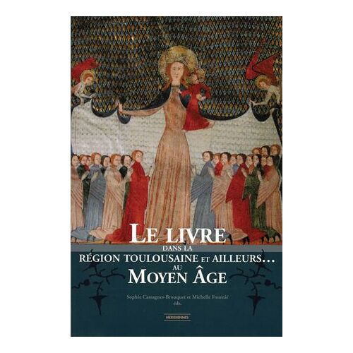 Le Livre Dans La Région Toulousaine Et Ailleurs… Au Moyen Âge