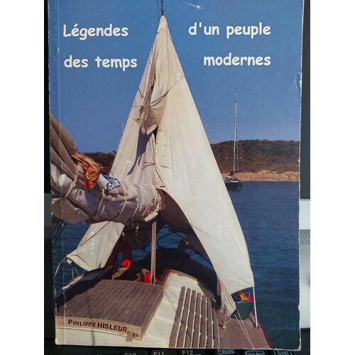 Legendes D Un Peuple Des Temps Modernes De Philippe Hisleur