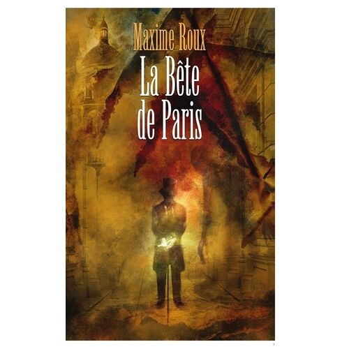 Les Enquêtes D'arthur Lefèvre - Tome 1 - La Bête De Paris