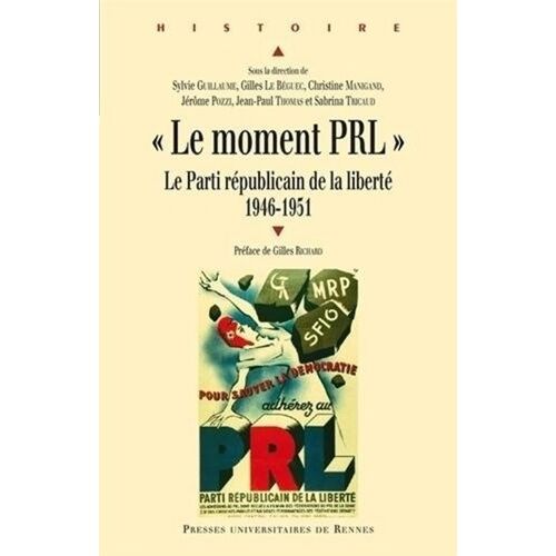 Le Moment Prl - Le Parti Républicain De La Liberté (1946-1951)