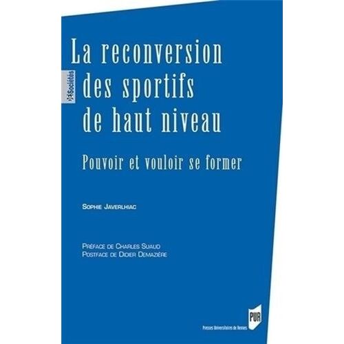 La Reconversion Des Sportifs De Haut Niveau - Pouvoir Et Vouloir Se Former