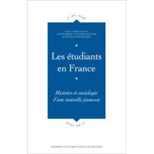 Les Étudiants En France - Histoire Et Sociologie D'une Nouvelle Jeunesse