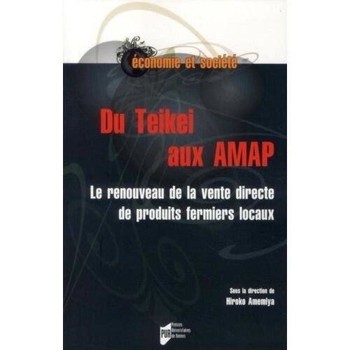 Du Teikei Aux Amap - Le Renouveau De La Vente Directe De Produits Fermiers Locaux