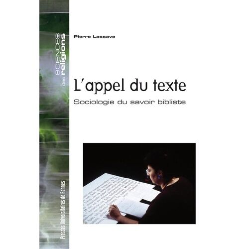 L'appel Du Texte - Sociologie Du Savoir Bibliste