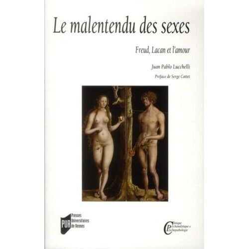 Le Malentendu Des Sexes - Freud, Lacan Et L'amour