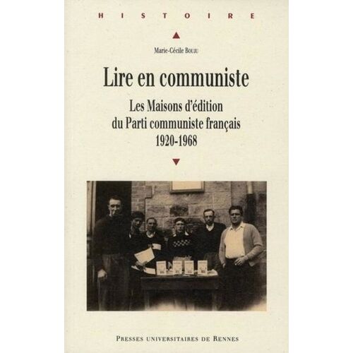 Lire En Communiste - Les Maisons D'édition Du Parti Communiste Français, 1920-1968