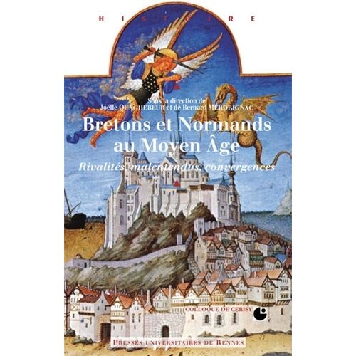 Bretons Et Normands Au Moyen-Age - Rivalités, Malentendus, Convergences
