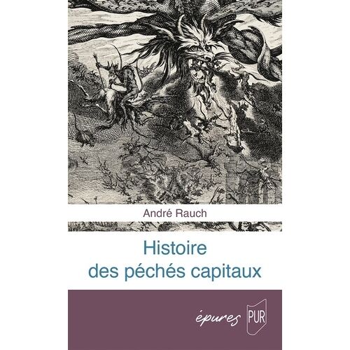 Histoire Des Péchés Capitaux - Du Christianisme Primitif À Nos Jours