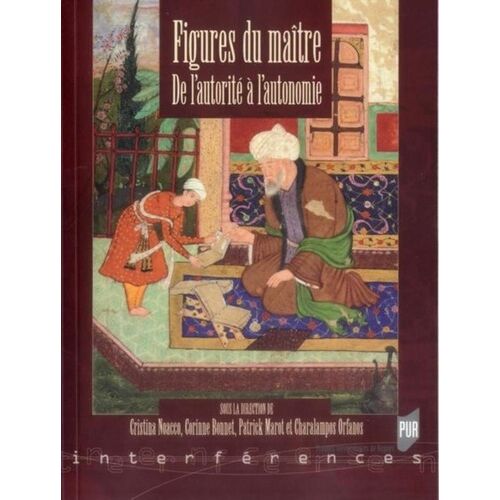 Figures Du Maitre - De L'autorité À L'autonomie