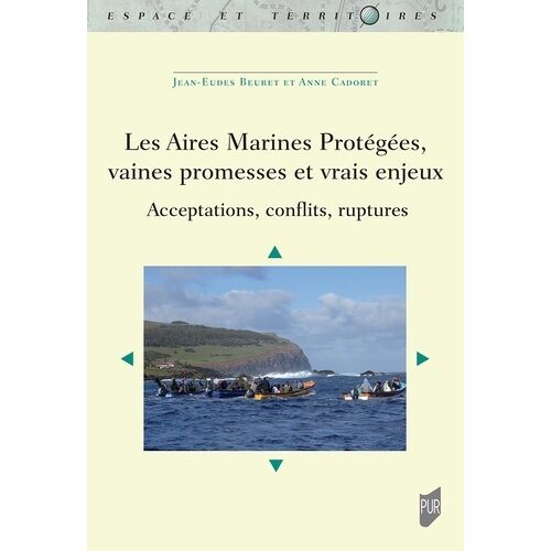 Les Aires Marines Protégées, Vaines Promesses Et Vrais Enjeux - Acceptations, Conflits, Ruptures