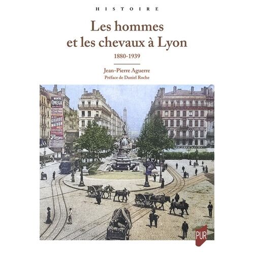 Les Hommes Et Les Chevaux À Lyon - 1880-1939