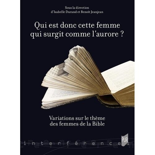 Qui Est Donc Cette Femme Qui Surgit Comme L'aurore ? - Variations Sur Le Thème Des Femmes De La Bible