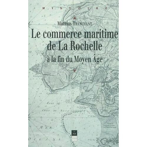 Le Commerce Maritime De La Rochelle Au Moyen Age
