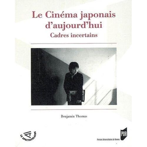 Le Cinéma Japonais D'aujourd'hui - Cadres Incertains