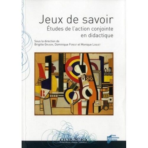 Jeux De Savoir - Etudes De L'action Conjointe En Didactique