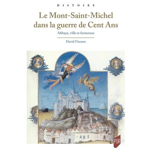 Le Mont-Saint-Michel Dans La Guerre De Cent Ans - Abbaye, Ville Et Forteresse