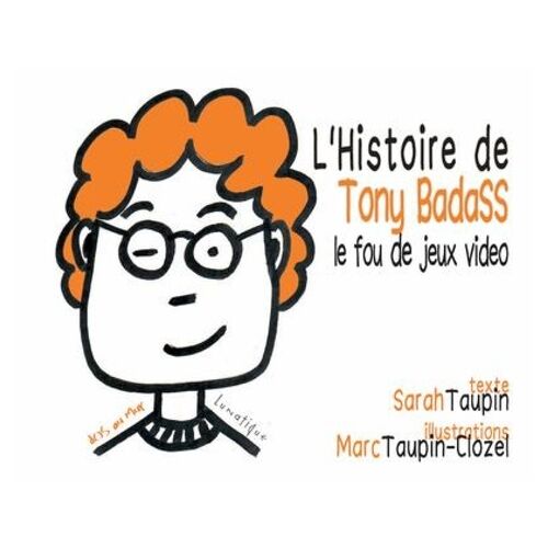 L'histoire De Tony Badass, Le Fou De Jeux Vidéo