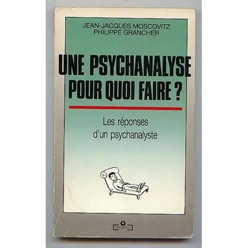 Une Psychanalyse Pourquoi Faire ?