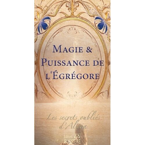 Magie & Puissance De L'egrégore