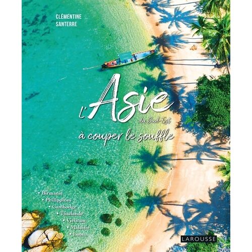 L'asie Du Sud-Est À Couper Le Souffle