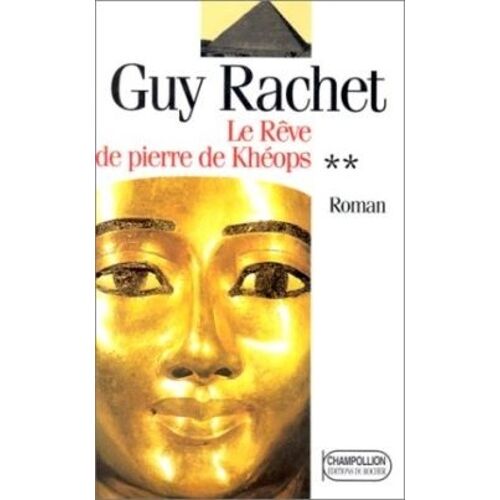 Roman Des Pyramides - Tome 2 - Le Rêve De Pierre De Khéops