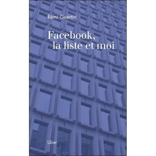 Facebook, La Liste Et Moi