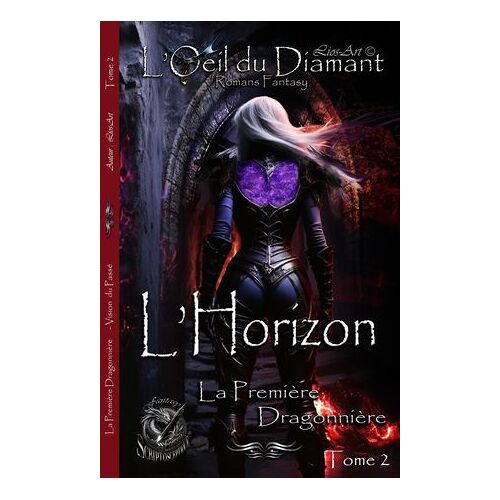 L'horizon: La Première Dragonnière (L'oeil Du Diamant T. 2)
