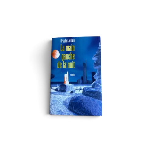 Livre La Main Gauche De La Nuit Ursula Le Guin Roman Sf Culte