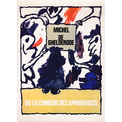 Michel De Ghelderode Ou La Comédie Des Apparences  °  Paris, Centre Georges Pompidou, 27 Février - 7 Avril 1980 . Bruxelles, Bibliothèque Royale Albert 1er, 26 Avril - 7 Juin 1980