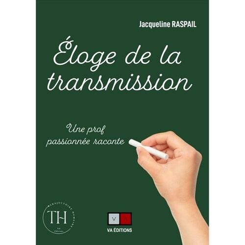 Eloge De La Transmission - Une Prof Passionnée Raconte