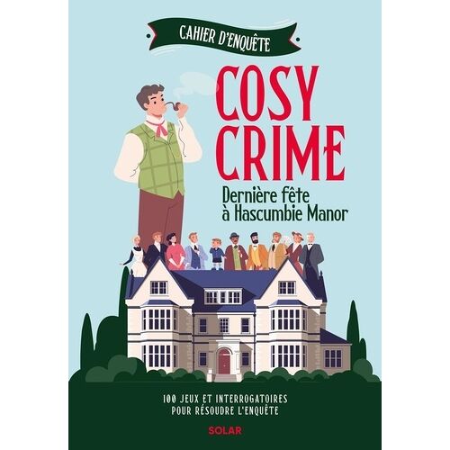 Cahier De Vacances Adulte Cosy Crime - Dernière Fête À Hascombie Manor, 100 Jeux Et Interrogatoires Pour Résoudre L'enquête