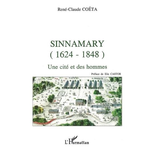 Sinnamary (1624-1848) - Une Cité Des Hommes