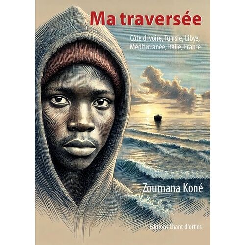 Ma Traversée - Côte D'ivoire, Tunisie, Libye, Méditerranée, Italie, France