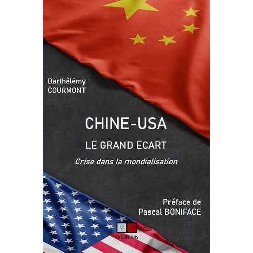 Chine-Usa : Le Grand Écart - Crise Dans La Mondialisation