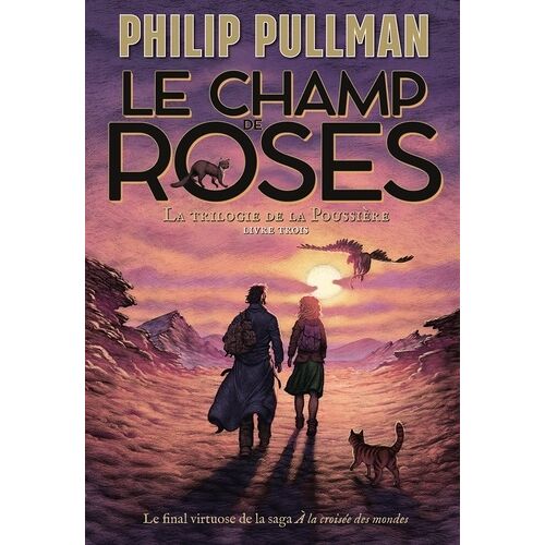 La Trilogie De La Poussière - Tome 3 - Le Champ De Roses