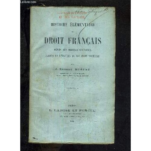 Histoire Elementaire Du Droit Francais Depuis Ses Origines Gauloises Jusqu A La Redaction De Nos Codes Modernes.