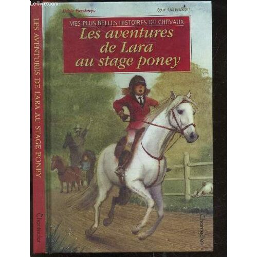 Les Aventures De Lara Au Stage Poney - Collection Mes Plus Belles Histoires De Chevaux