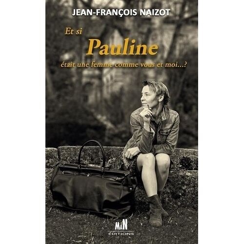 Et Si Pauline Était Une Femme Comme Vous Et Moi - ?