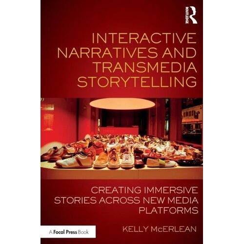 Interactive Narratives And Transmedia Storytelling - Creating Immersive Stories Across New Media Platforms