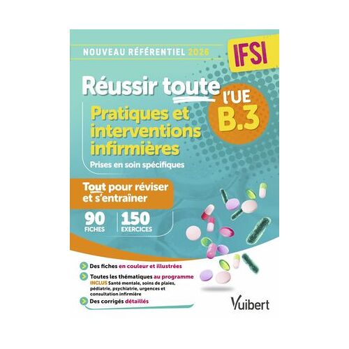 Réussir Toute L'ue B.3 Pratiques Et Interventions Infirmières - Nouveau Référentiel Ifsi 2026