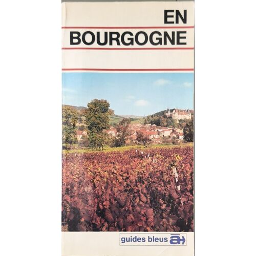 En Bourgogne (Guides Bleus À)
