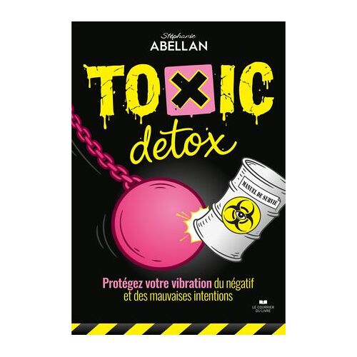 Toxic Détox - Protégez Votre Vibration Du Négatif Et Des Mauvaises Intentions
