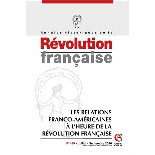 Annales Historiques De La Révolution Française Nº425 3/2026 - Les Relations Franco-Américaines À L'heure De La Révolution Française