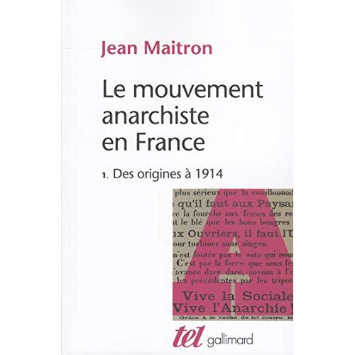 Le Mouvement Anarchiste En France (Tome 1-Des Origines à 1914)