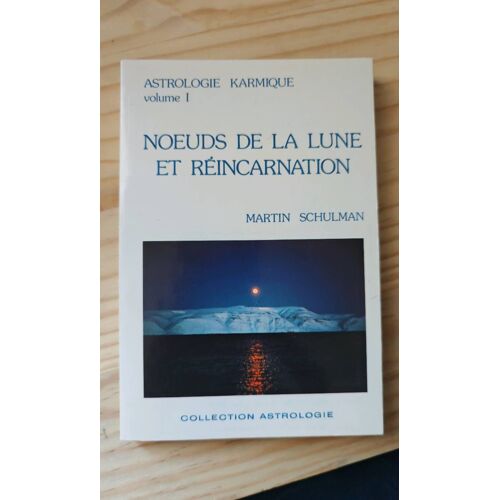 Astrologie Karmique, Volume I - N?uds De La Lune Et Réincarnation