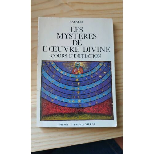 Les Mystères De L'Oeuvre Divine, Tome 1, Cours D'Initiation