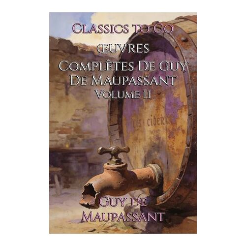Oeuvres Complètes De Guy De Maupassant